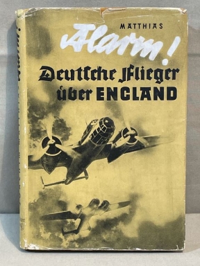 Original WWII German Book Alarm! German Flyers Over ENGLAND, Alarm! Deutsche Flieger uber ENGLAND