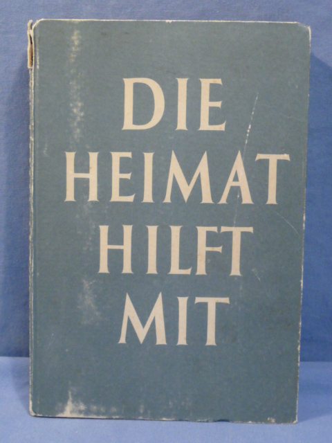 Original WWII German THE HOME HAS HELPED Book, DIE HEIMAT HILFT MIT