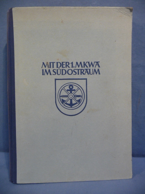 Original WWII German With the 1st MKWA in the SE Area Book, MIT DER 1. MKWA IM S�DOSTRAUM