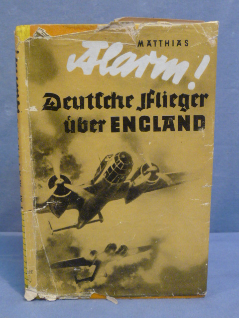Original WWII German Book Alarm! German Flyers Over ENGLAND, Alarm! Deutsche Flieger uber ENGLAND