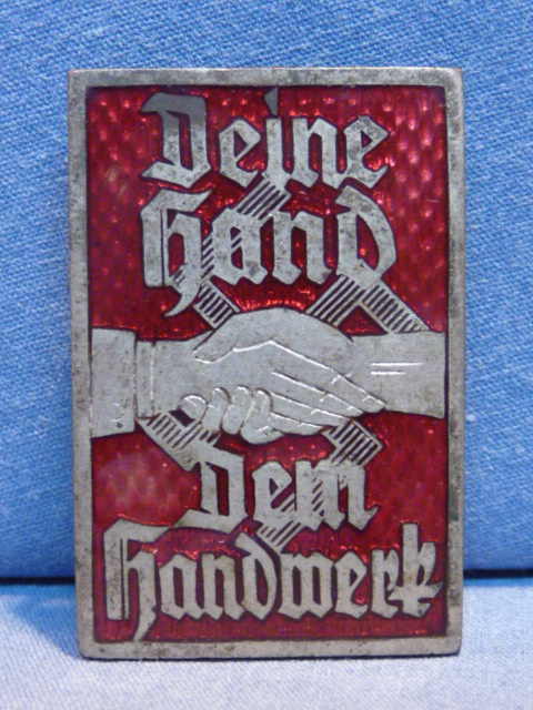 Original Nazi Era German Metal and Enamel Badge, Deine Hand Dem Handwerk