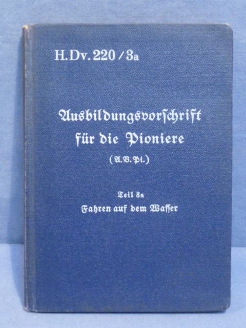 Original 1938 German Army Manual H.Dv. 220/3a, Ausbildungsvorschrift f�r die Pioniere